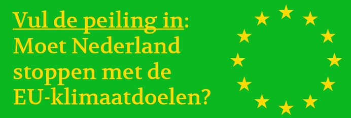 Vul de peiling in: Moet Nederland stoppen met de  EU-klimaatdoelen?