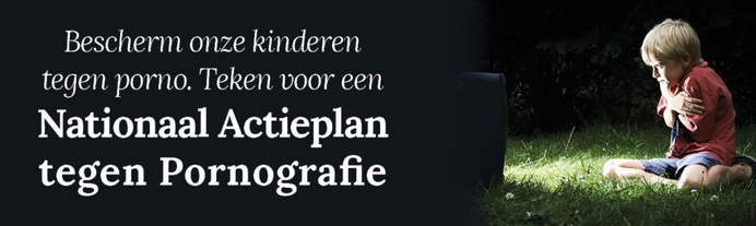 Nederland heeft nood aan een Nationaal Actieplan tegen Pornografie!