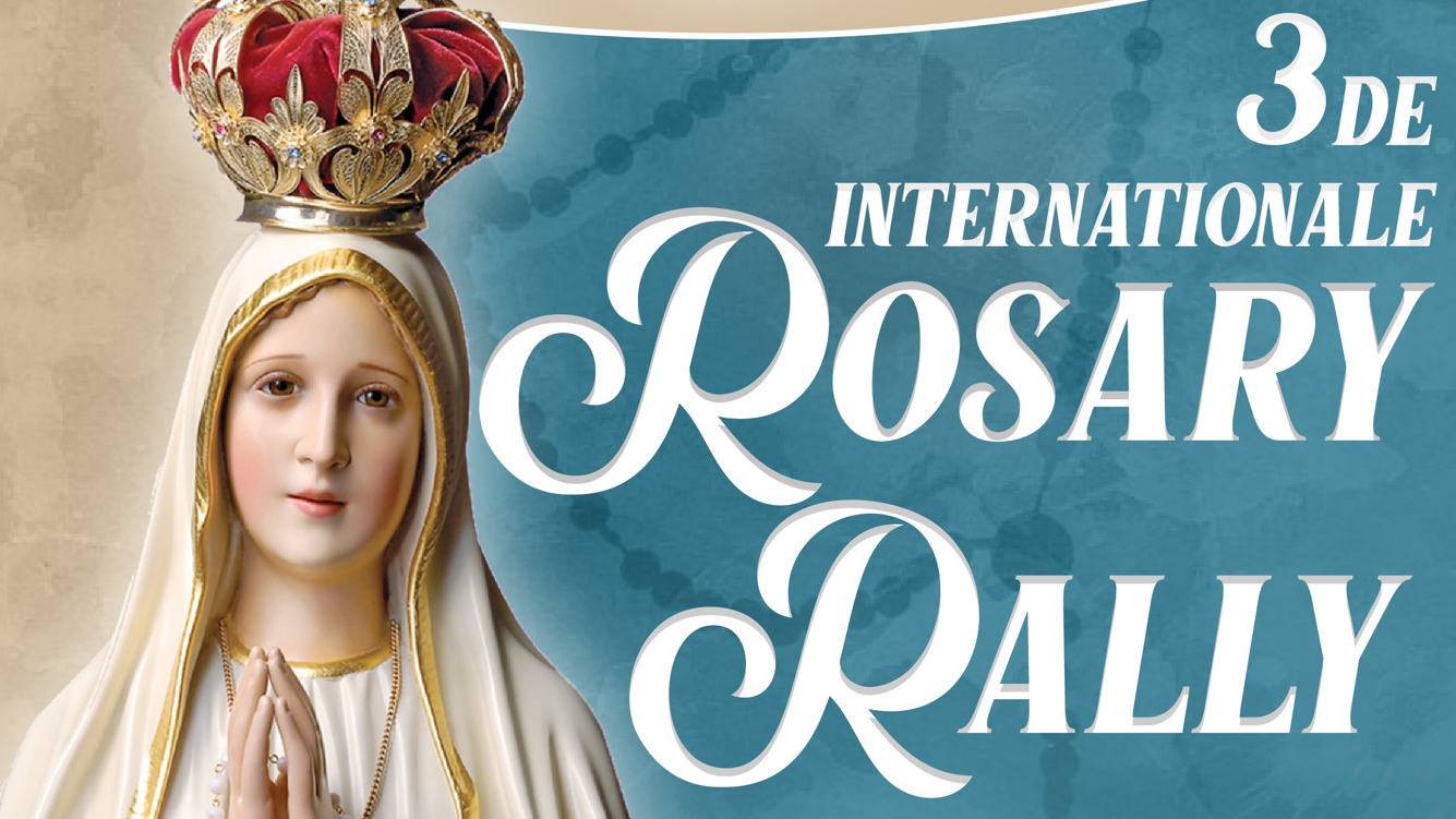Rosary Rally op 6 mei: samen bidden voor de triomf van Maria's Onbevlekt Hart!