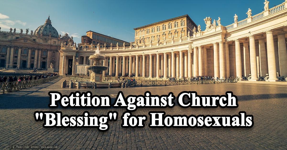Sign Urgent Petition Against Church “Blessing” for homosexuals