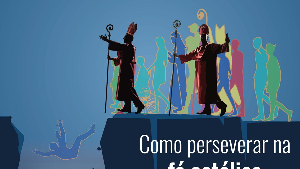 Como perseverar na fé católica em meio às tormentas de 2023 – 2024